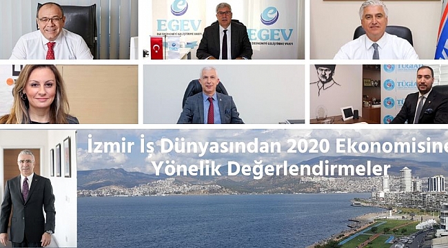 İzmir İş Dünyasından 2020 Ekonomisine Yönelik Değerlendirmeler
