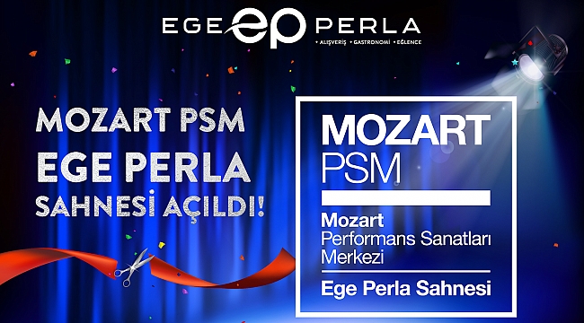 Mozart PSM Ege Perla Sahnesi Açıldı