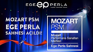 Mozart PSM Ege Perla Sahnesi Açıldı