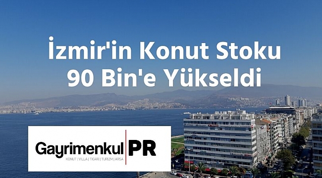 İzmir'in Konut Stoku 90 Bin'e Yükseldi