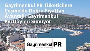 Gayrimenkul PR Çeşme'de Doğru Fiyattan Gayrimenkul Sunuyor