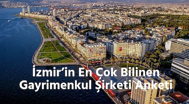 İzmir'in En Çok Bilinen Gayrimenkul Şirketi Anketi