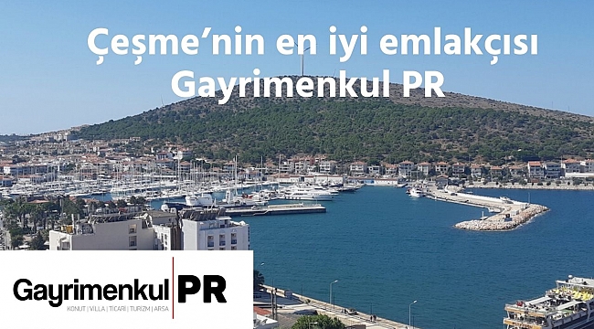 Çeşme'nin en iyi emlakçısı Gayrimenkul PR