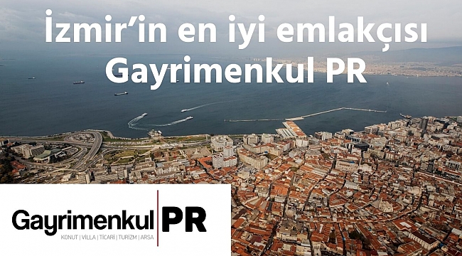 İzmir'in en iyi emlakçısı Gayrimenkul PR